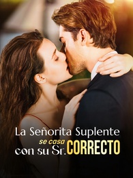 La Señorita Suplente se Casa con su Sr. Correcto