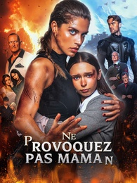 Ne provoquez pas Maman