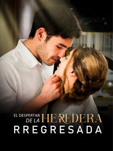 El despertar de la heredera regresada