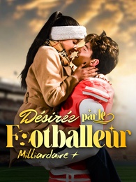 Désirée par le Footballeur Milliardaire