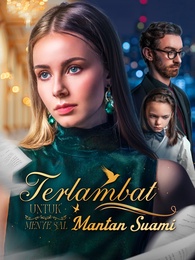 Terlambat untuk menyesal, Mantan Suami