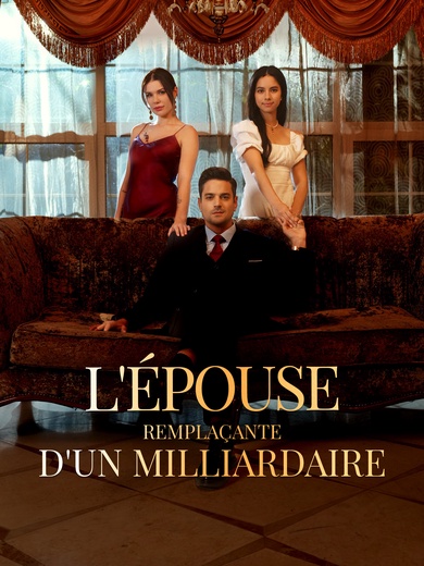 L'ÉPOUSE REMPLAÇANTE D'UN MILLIARDAIRE