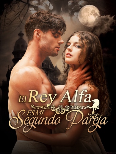 El Rey Alfa Es Mi Segundo Pareja