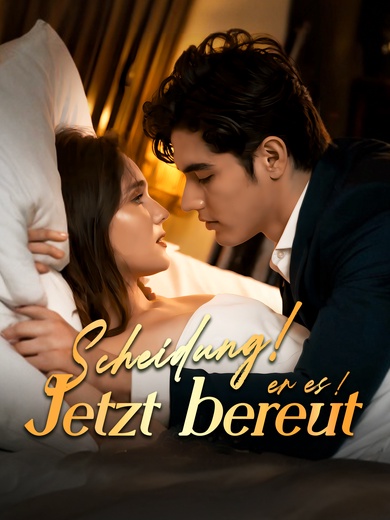 Scheidung! Jetzt bereut er es!