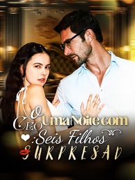 Uma Noite com o CEO: Seis Filhos Surpresa