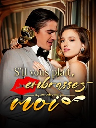 S’il vous plaît, embrassez-moi