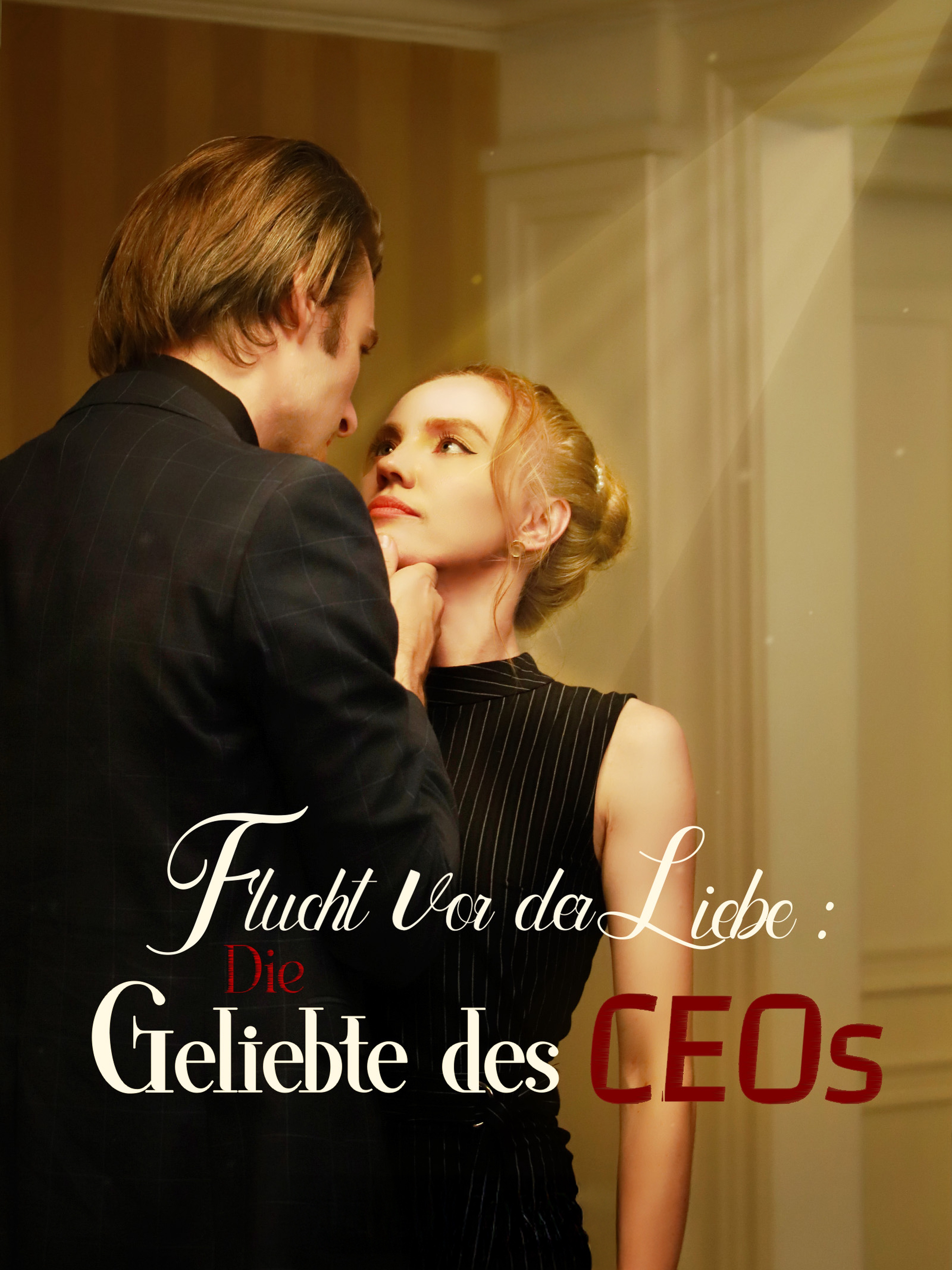 Flucht vor der Liebe: Die Geliebte des CEOs