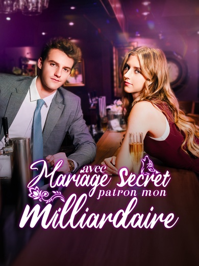 Mariage secret avec mon patron milliardaire