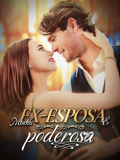 Minha Ex-Esposa é Poderosa