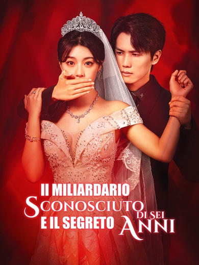 [Doppiato]Il Miliardario Sconosciuto e il Segreto di Sei Anni