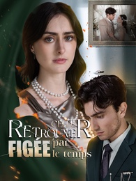 [Doublé]Retrouver celle figée par le temps