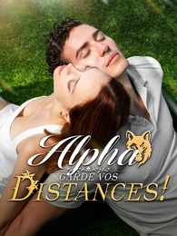 Alpha, garde vos distances!