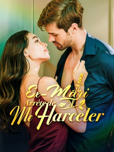 Ex-Mari, Arrête de Me Harceler