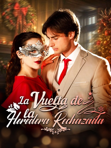 La vuelta de la heredera rechazada