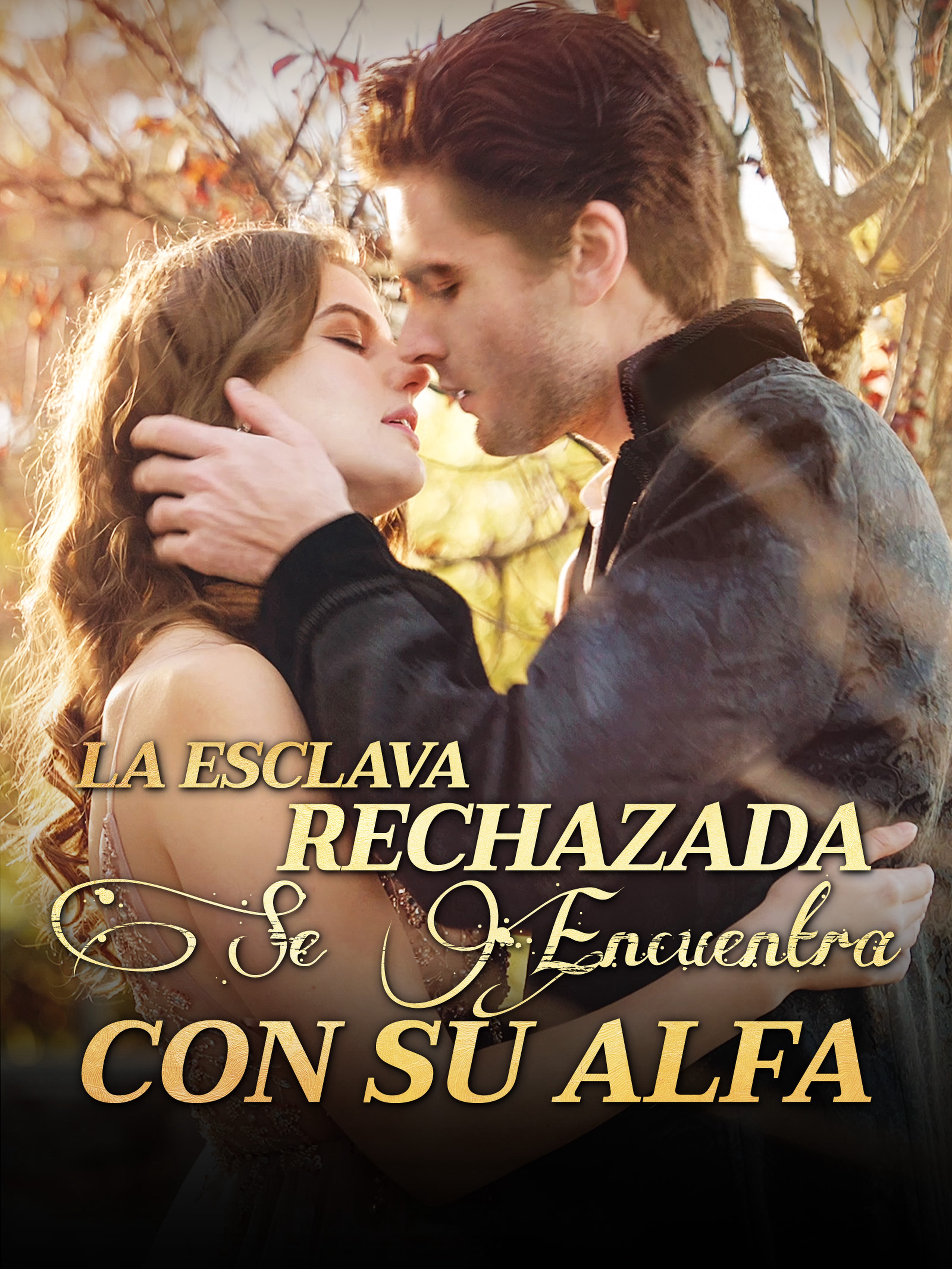 La Esclava Rechazada Se Encuentra Con Su Alfa