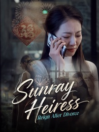 Sunray Heiress: Reign After Divorce