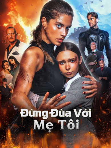 Đừng Đùa Với Mẹ Tôi