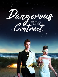 Dangerous Contract Let Me Go, Mr. CEO - Pure Enjoyment Version