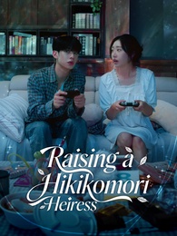 Raising a Hikikomori Heiress