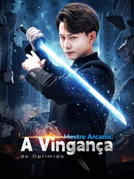 Mestre Arcanis: A Vingança do Oprimido