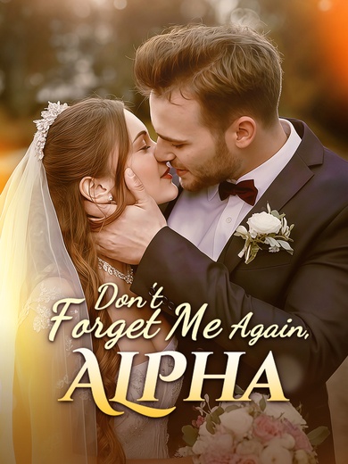  Don't Forget Me, Alpha