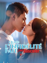 [Doublé]Quand l’Infidélité Fait Tout Basculer