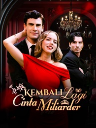 [Dubbing]Kembali Lagi, Cinta Miliarder
