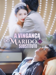 A Vingança do Marido Substituto