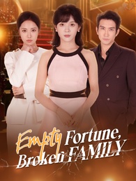 Empty Fortune, Broken Family