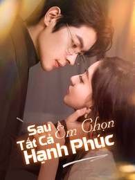 Sau Tất Cả, Em Chọn Hạnh Phúc