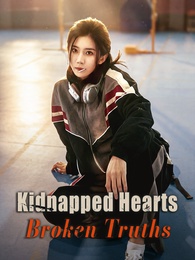 [Dubbed] Kidnapped Hearts, Broken Truths