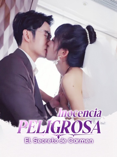Inocencia Peligrosa: El Secreto de Carmen
