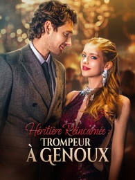 Héritière Réincarnée : Trompeur à Genoux