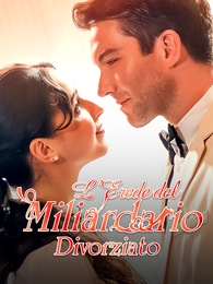[Doppiato]L’Erede del Miliardario Divorziato