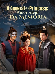 O General e a Princesa: Amor Além da Memória