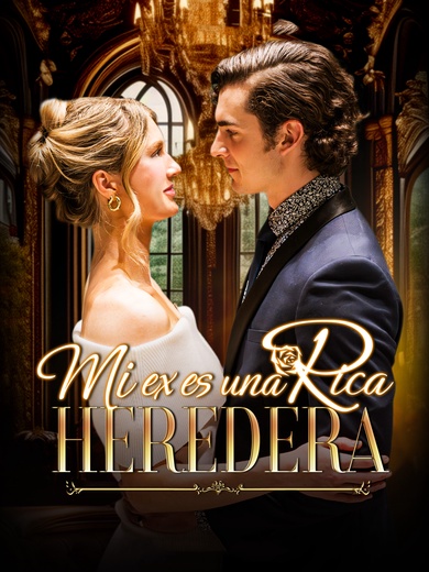 [Doblado]Mi ex es una rica heredera