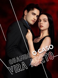 Quando o Caso Vira Afeto