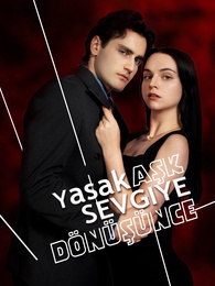Yasak Aşk Sevgiye Dönüşünce