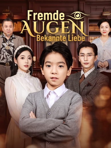 Fremde Augen, bekannte Liebe