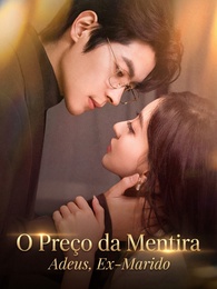 O Preço da Mentira: Adeus, Ex-Marido