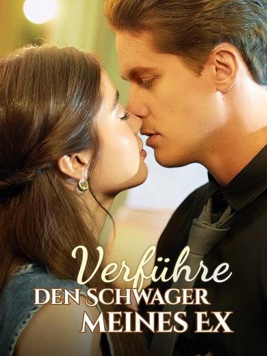 Verführe den Schwager meines Ex