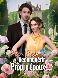 Plan Secret : Reconquérir Mon Propre Époux