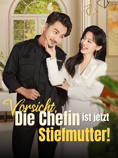 [Synchron]Vorsicht, die Chefin ist jetzt Stiefmutter!