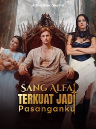 Sang Alfa Terkuat Jadi Pasanganku - Episode 61