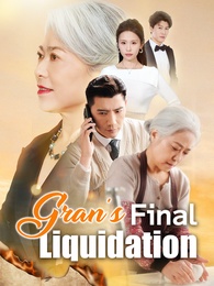 Gran's Final Liquidation