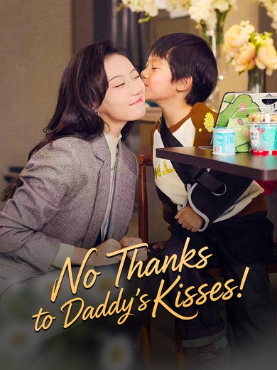 No Thanks to Daddy's Kisses!
