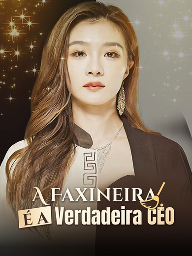 A Faxineira é a Verdadeira CEO