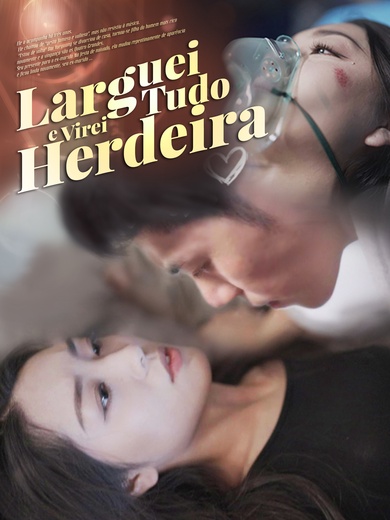 Larguei Tudo e Virei Herdeira