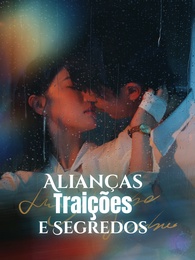 Alianças, Traições e Segredos
