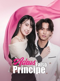 Adeus, Falso Príncipe